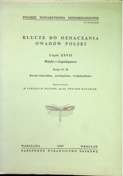 Klucze do oznaczania owadów Polski Część XXVII Motyle Lepidoptera Zeszyt 17 18