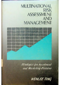 Multinational Risk Assessment and Management: Strategies for Investment and Marketing Decisions
