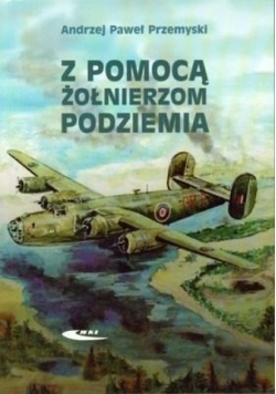 Z pomocą żołnierzom Podziemia