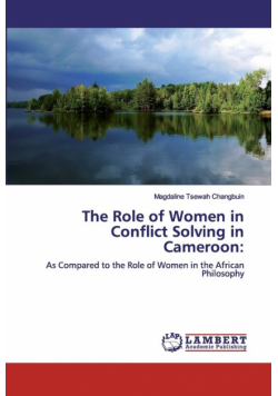 The Role of Women in Conflict Solving in Cameroon