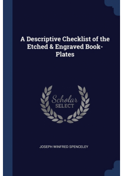 A Descriptive Checklist of the Etched & Engraved Book-Plates