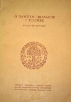 O dawnym dramacie i teatrze