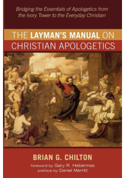The Layman's Manual on Christian Apologetics