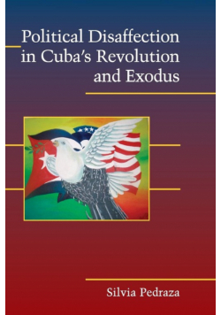 Political Disaffection in Cuba's Revolution and Exodus
