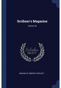 Scribner's Magazine; Volume 20