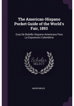 The American-Hispano Pocket Guide of the World's Fair, 1893