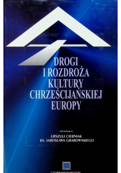 Drogi i rozdroża kultury chrześcijańskiej Europy