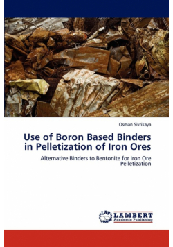 Use of Boron Based Binders in Pelletization of Iron Ores