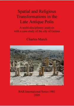 Spatial and Religious Transformations in the Late Antique Polis