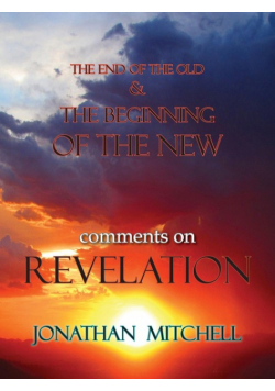 The End Of The Old And The Beginning Of The New, Comments On Revelation