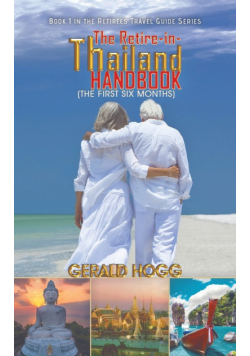 The Retire-in-Thailand Handbook (The First Six Months)