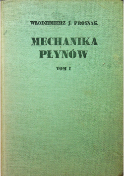 Mechanika płynów tom I