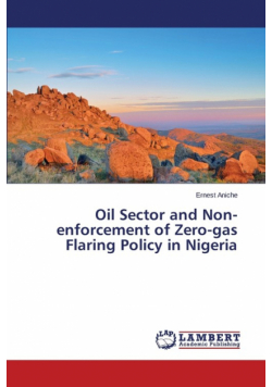Oil Sector and Non-enforcement of Zero-gas Flaring Policy in Nigeria