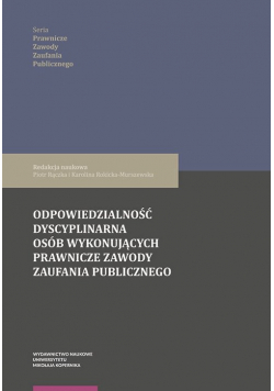 Odpowiedzialność dyscyplinarna osób wykonujących prawnicze zawody zaufania publicznego