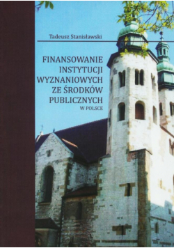 Finansowanie instytucji wyznaniowych ze środków publicznych w Polsce