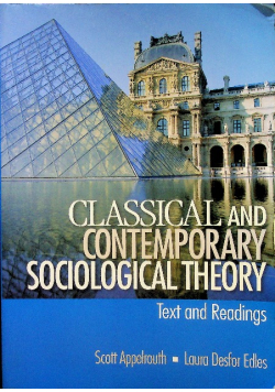 Classical and Contemporary Sociological Theory: Text and Readings