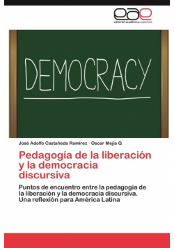 Pedagogia de La Liberacion y La Democracia Discursiva