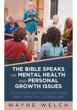 The Bible Speaks On Mental Health and Personal Growth Issues