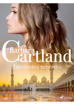 Ponadczasowe historie miłosne Barbary Cartland. Tajemnica meczetu - Ponadczasowe historie miłosne Barbary Cartland (#116)