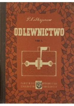 Odlewnictwo Tom I