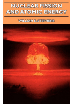 Nuclear Fission and Atomic Energy