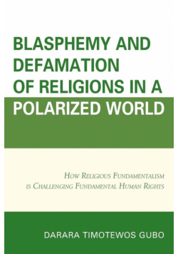 Blasphemy And Defamation of Religions In a Polarized World