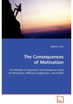 The Consequences of Motivation