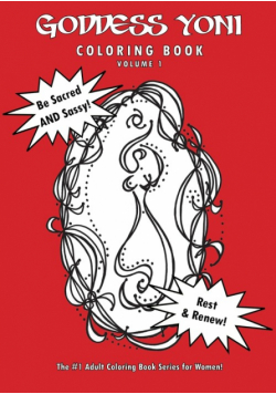 Goddess Yoni Coloring Book Volume 1