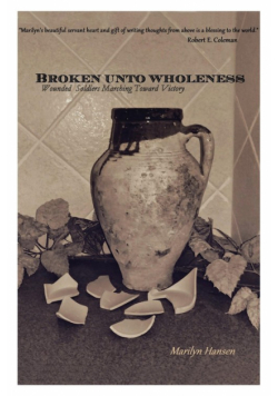 Broken Unto Wholeness