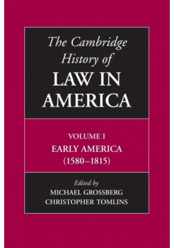 The Cambridge History of Law in America, Volume I
