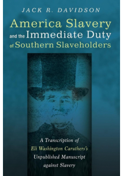 American Slavery and the Immediate Duty of Southern Slaveholders