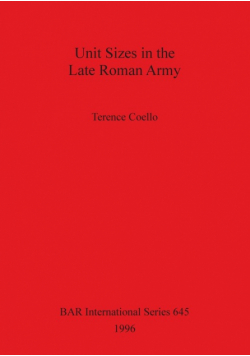 Unit Sizes in the Late Roman Army