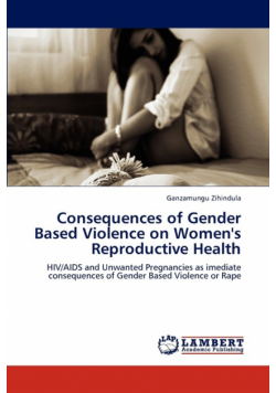 Consequences of Gender Based Violence on Women's Reproductive Health