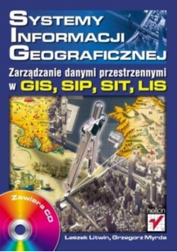 Systemy Informacji Geograficznej Zarządzanie danymi przestrzennymi w GIS SIP SIT LIS z CD