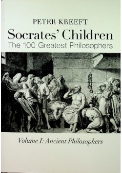 Socrates Children Ancient The 100 Greatest Philosophers Volume I Ancient Philosophers