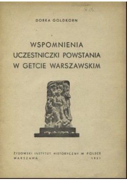 Wspomnienia uczestniczki powstania w getcie warszawskim