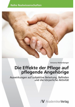 Die Effekte der Pflege auf pflegende Angehörige