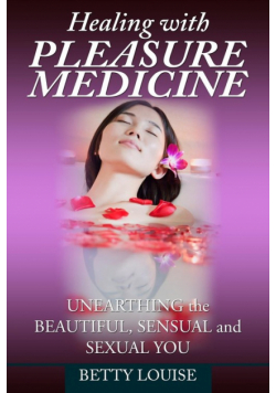 Healing With Pleasure Medicine