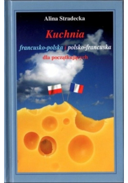Kuchnia francusko polska i polsko francuska