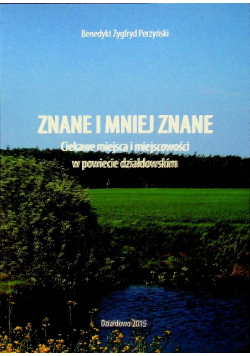 Znane i mniej znane w powiecie działdowskim