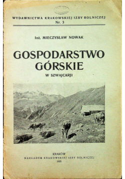 Gospodarstwo górskie w Szwajcarji 1935 r.