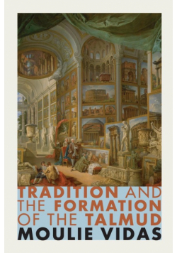 Tradition and the Formation of the Talmud