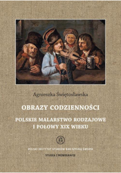 Obrazy codzienności Polskie malarstwo rodzajowe I połowy XIX wieku