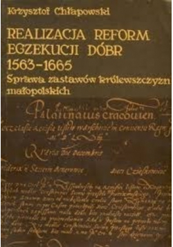Realizacja reform egzekucji dóbr 1563 1665