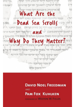 What Are the Dead Sea Scrolls and Why Do They Matter?