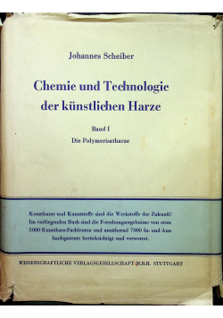 Chemie und Technologie der kunstlichen Harze Band I