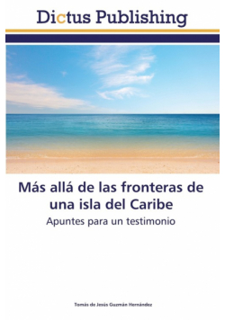 Mas Alla de Las Fronteras de Una Isla del Caribe