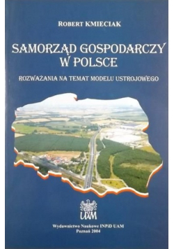 Samorząd gospodarczy w Polsce Rozważania na temat modelu ustrojowego