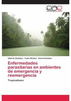 Enfermedades parasitarias en ambientes de emergencia y reemergencia