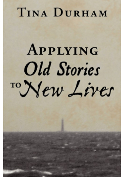 Applying Old Stories to New Lives